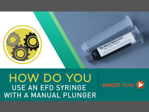 How Do You Use an EFD Syringe with a Manual Plunger for a One Part Epoxy?