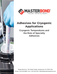 Adhesives for Cryogenic Applications: Cryogenic Temperatures and the Role of Specialty Adhesives