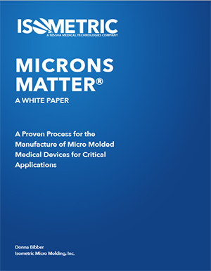 5 Steps to Micro Molding Success: Microns Matter®